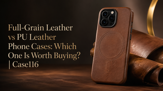 Full-Grain Leather vs PU Leather Phone Cases: Which One Is Worth Buying in 2026?